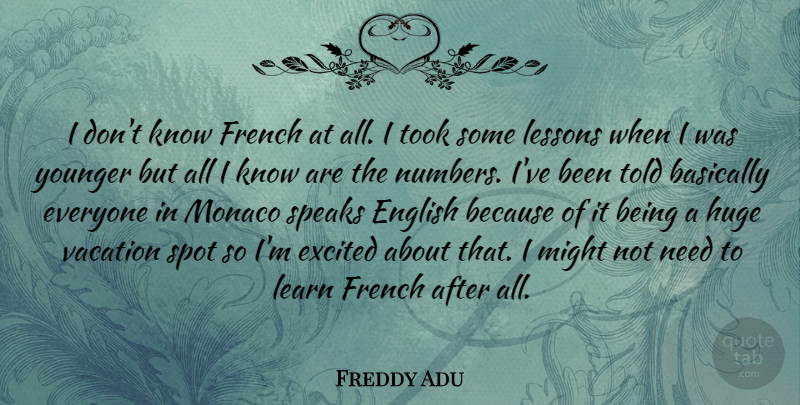 Freddy Adu Quote About Vacation, Speak English, Numbers: I Dont Know French At...
