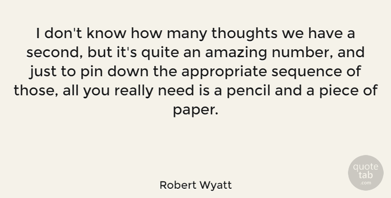 Robert Wyatt Quote About Numbers, Pieces, Paper: I Dont Know How Many...