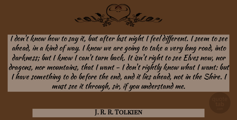 J. R. R. Tolkien Quote About Lying, Night, Dragons: I Dont Know How To...
