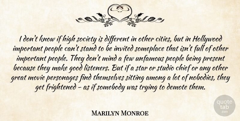 Marilyn Monroe Quote About Among, Chief, Few, Frightened, Full: I Dont Know If High...
