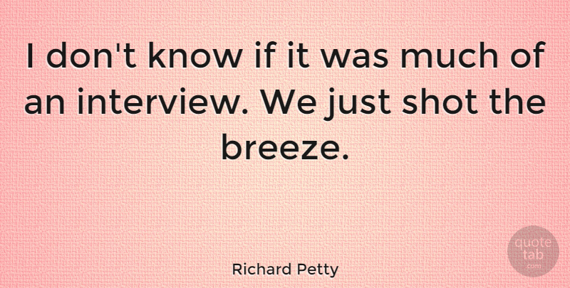 Richard Petty Quote About American Athlete: I Dont Know If It...