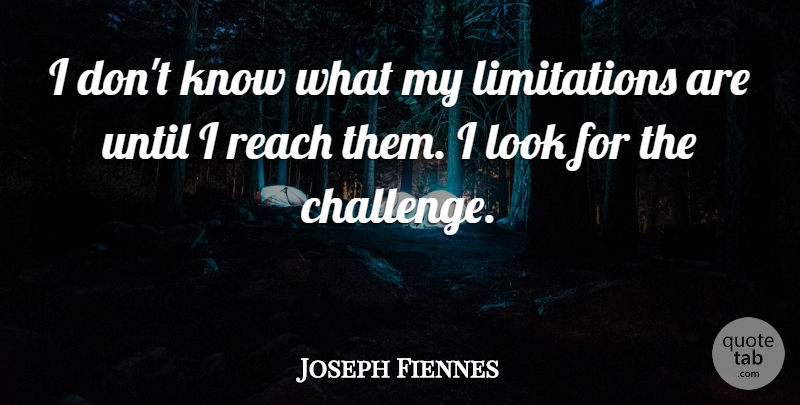 Joseph Fiennes Quote About Challenges, Looks, Knows: I Dont Know What My...