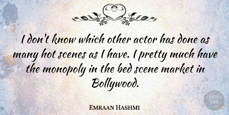 Emraan Hashmi Quote About Market, Scenes: I Dont Know Which Other...