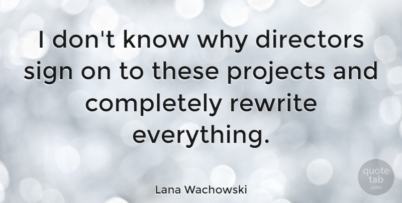 Lana Wachowski Quote About American Director, Rewrite: I Dont Know Why Directors...
