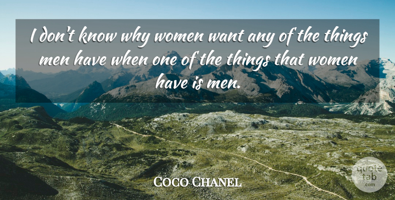 Coco Chanel Quote About Men, Women: I Dont Know Why Women...
