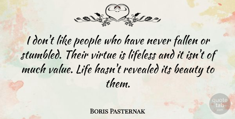 Boris Pasternak Quote About Life, Adversity, People: I Dont Like People Who...
