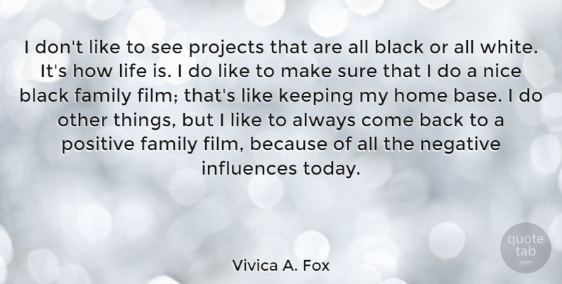 Vivica A. Fox Quote About Black, Family, Home, Influences, Keeping: I Dont Like To See...