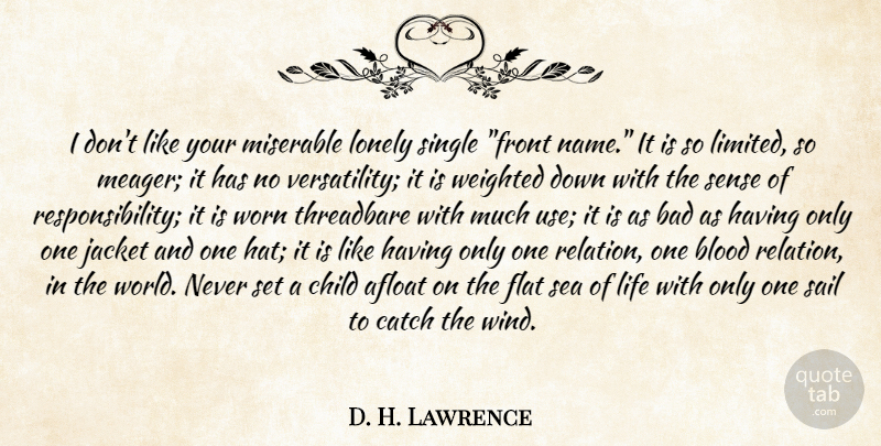 D. H. Lawrence Quote About Afloat, Bad, Blood, Catch, Child: I Dont Like Your Miserable...