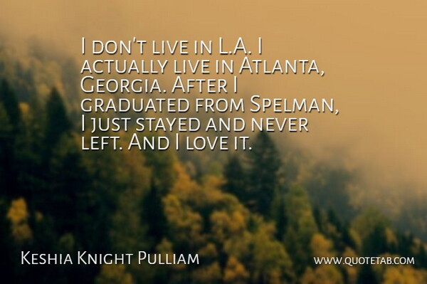 Keshia Knight Pulliam Quote About Graduated, Love, Stayed: I Dont Live In L...