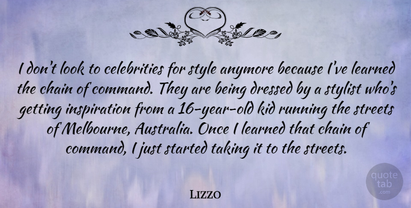 Lizzo Quote About Anymore, Chain, Kid, Learned, Running: I Dont Look To Celebrities...