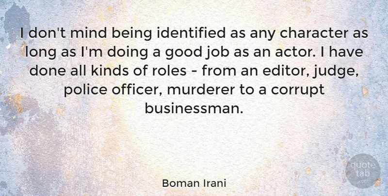 Boman Irani Quote About Jobs, Character, Editors: I Dont Mind Being Identified...