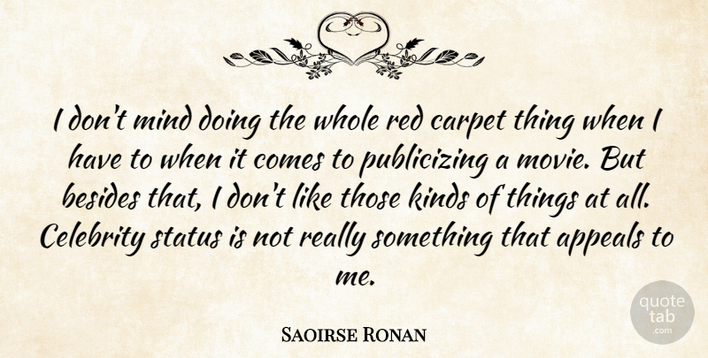 Saoirse Ronan Quote About Mind, Red, Kind: I Dont Mind Doing The...