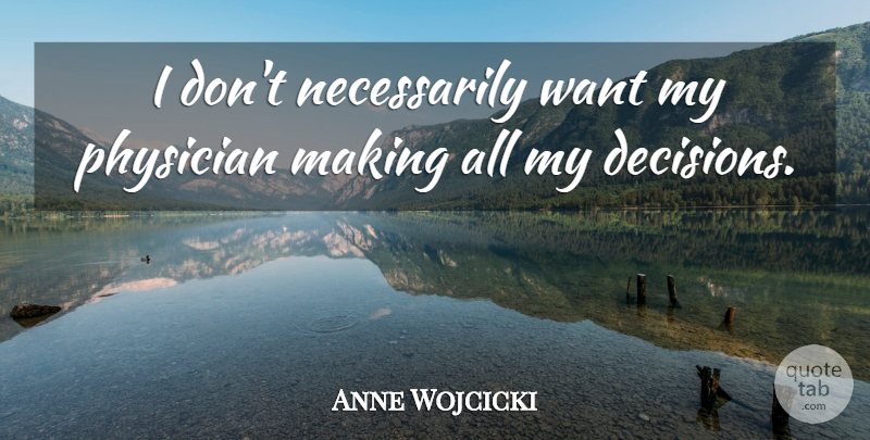 Anne Wojcicki Quote About undefined: I Dont Necessarily Want My...