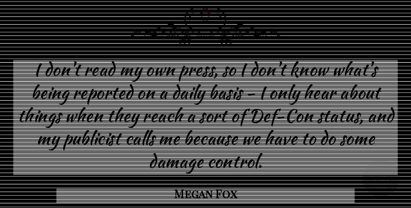 Megan Fox Quote About Damage Control, Call Me, Bases: I Dont Read My Own...