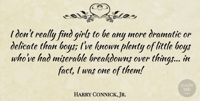 Harry Connick, Jr. Quote About Girl, Boys, Littles: I Dont Really Find Girls...
