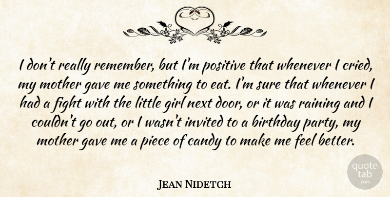 Jean Nidetch Quote About Birthday, Candy, Fight, Gave, Girl: I Dont Really Remember But...