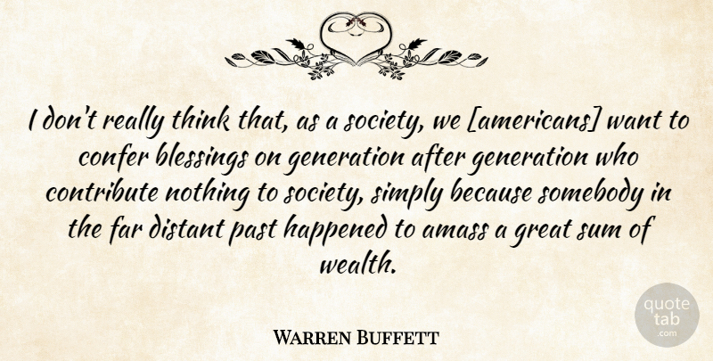 Warren Buffett Quote About Past, Thinking, Blessing: I Dont Really Think That...