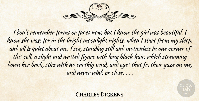 Charles Dickens Quote About Beautiful, Girl, Sleep: I Dont Remember Forms Or...