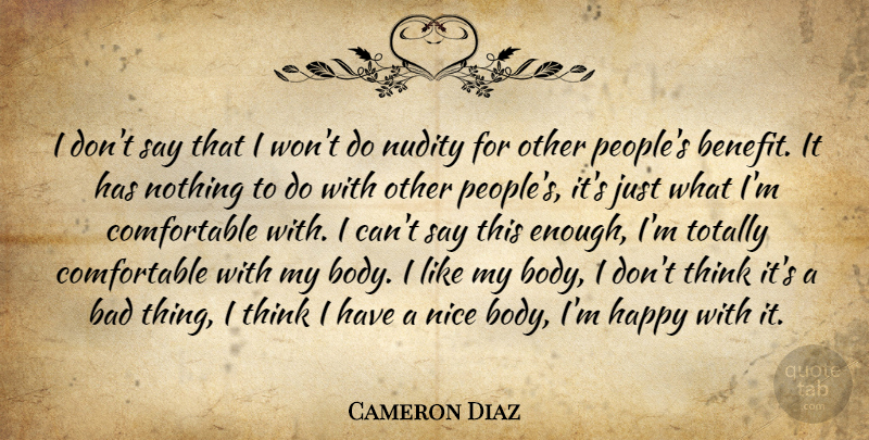 Cameron Diaz Quote About Nice, Thinking, People: I Dont Say That I...