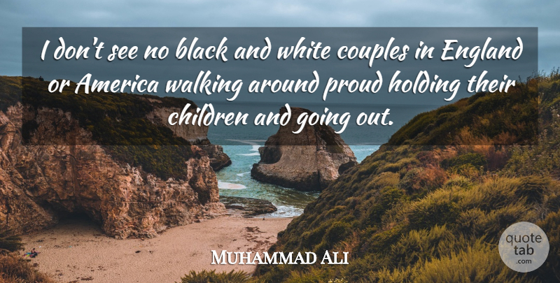 Muhammad Ali Quote About Children, Couple, Black And White: I Dont See No Black...