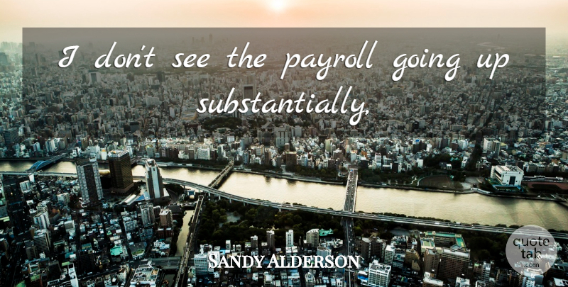 Sandy Alderson Quote About Payroll: I Dont See The Payroll...