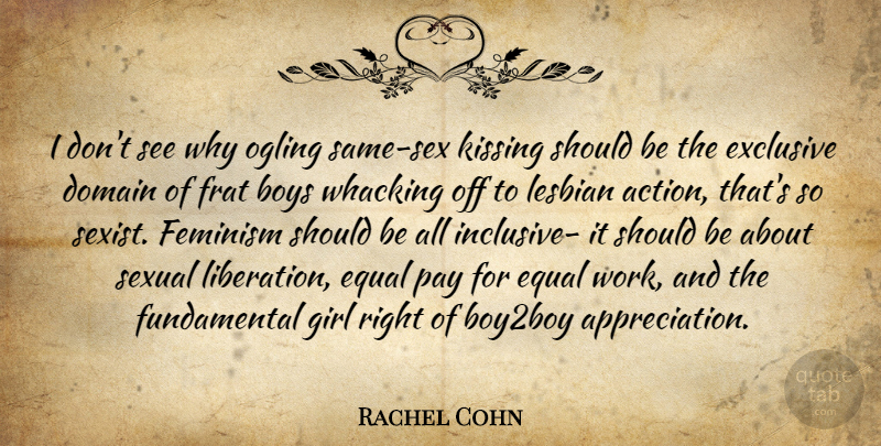 Rachel Cohn Quote About Girl, Appreciation, Sex: I Dont See Why Ogling...