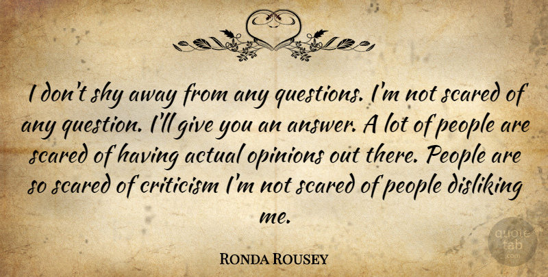 Ronda Rousey Quote About Giving, People, Criticism: I Dont Shy Away From...