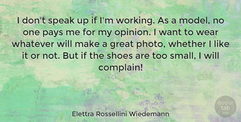 Elettra Rossellini Wiedemann Quote About Shoes, Want, Pay: I Dont Speak Up If...