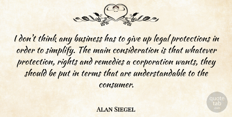 Alan Siegel Quote About Business, Legal, Main, Order, Remedies: I Dont Think Any Business...