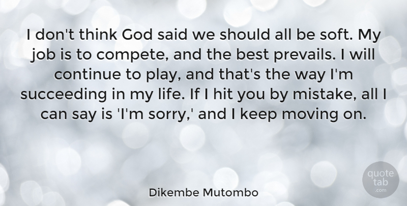 Dikembe Mutombo Quote About Jobs, Sorry, Mistake: I Dont Think God Said...