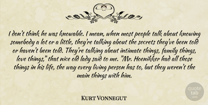 Kurt Vonnegut Quote About Nice, Mean, Thinking: I Dont Think He Was...