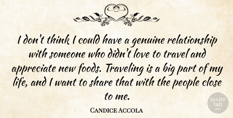 Candice Accola Quote About Thinking, People, Appreciate: I Dont Think I Could...