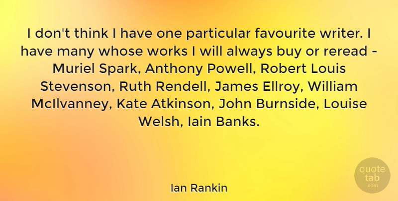 Ian Rankin Quote About Thinking, Ruth, Sparks: I Dont Think I Have...