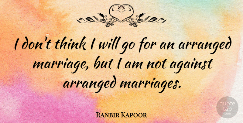 Ranbir Kapoor Quote About Arranged, Marriage: I Dont Think I Will...