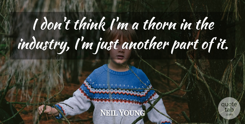 Neil Young Quote About Canadian Musician: I Dont Think Im A...