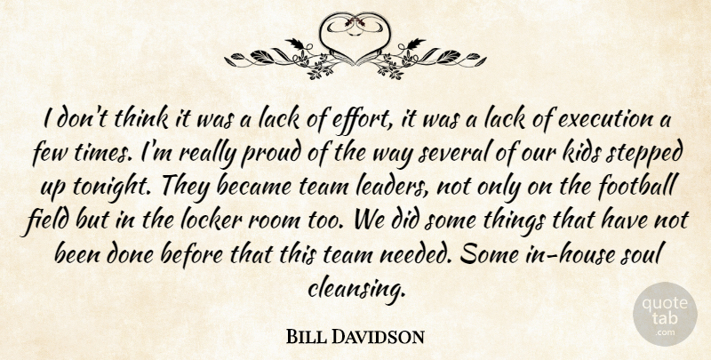 Bill Davidson Quote About Became, Execution, Few, Field, Football: I Dont Think It Was...