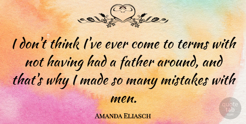 Amanda Eliasch Quote About Men, Terms: I Dont Think Ive Ever...