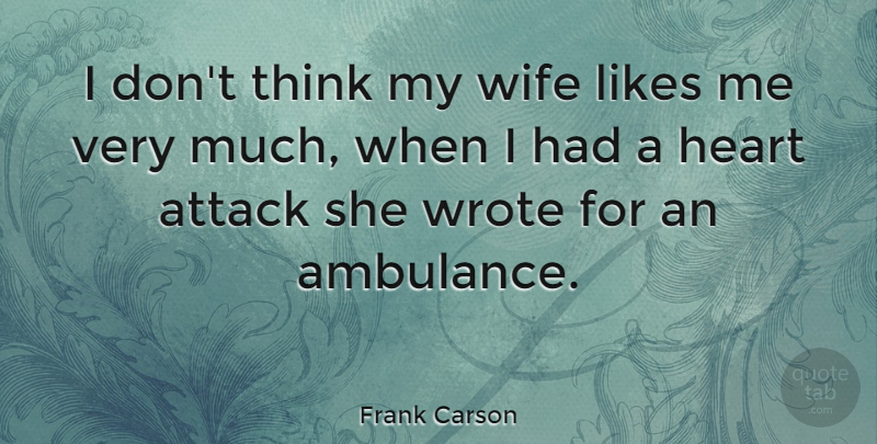 Frank Carson Quote About Inspirational, Marriage, Wedding: I Dont Think My Wife...
