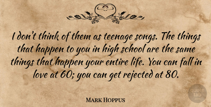 Mark Hoppus Quote About Song, Falling In Love, Teenage: I Dont Think Of Them...