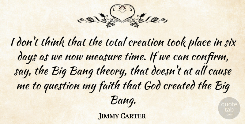 Jimmy Carter Quote About Thinking, Causes, Six: I Dont Think That The...