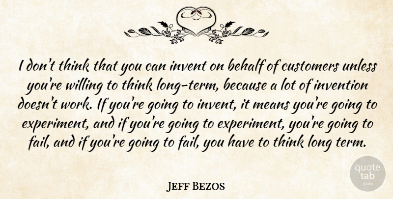 Jeff Bezos Quote About Mean, Thinking, Long: I Dont Think That You...