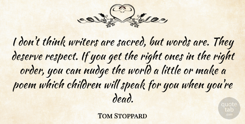 Tom Stoppard Quote About Children, Writing, Thinking: I Dont Think Writers Are...