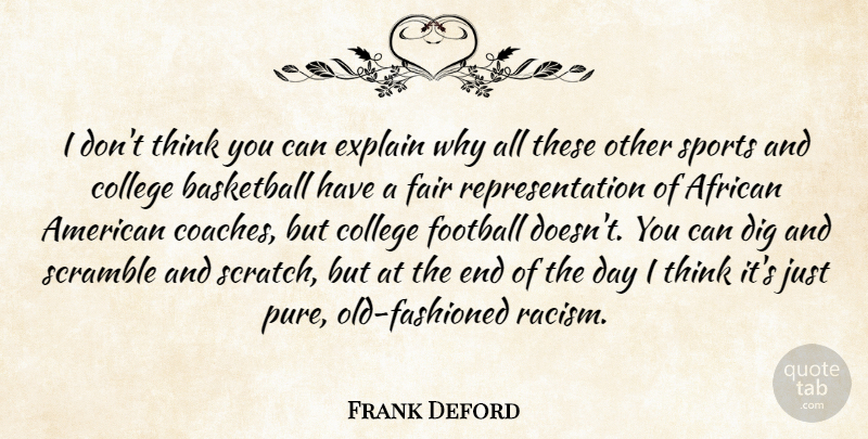 Frank Deford Quote About Basketball, Sports, Football: I Dont Think You Can...
