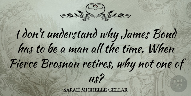 Sarah Michelle Gellar Quote About Men, Ties, Why Not: I Dont Understand Why James...