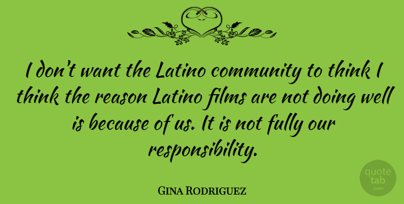 Gina Rodriguez Quote About Films, Fully: I Dont Want The Latino...