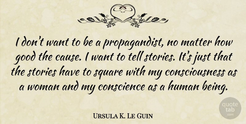 Ursula K. Le Guin Quote About Squares, Stories, Want: I Dont Want To Be...