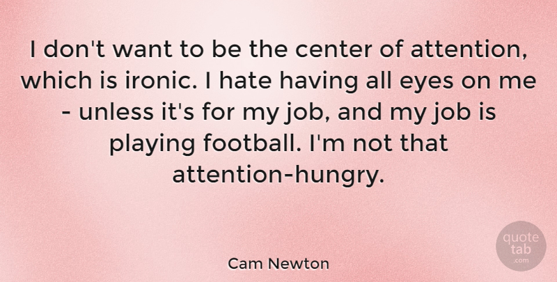 Cam Newton Quote About Football, Jobs, Hate: I Dont Want To Be...