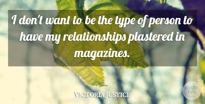 Victoria Justice Quote About Want, Magazines, Type: I Dont Want To Be...