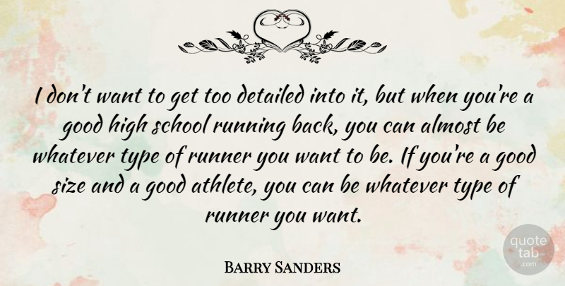 Barry Sanders Quote About Running, Athlete, School: I Dont Want To Get...