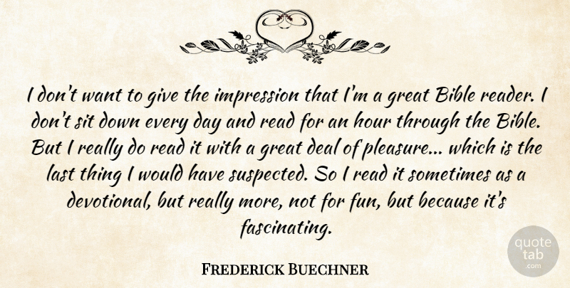 Frederick Buechner Quote About Fun, Giving, Want: I Dont Want To Give...